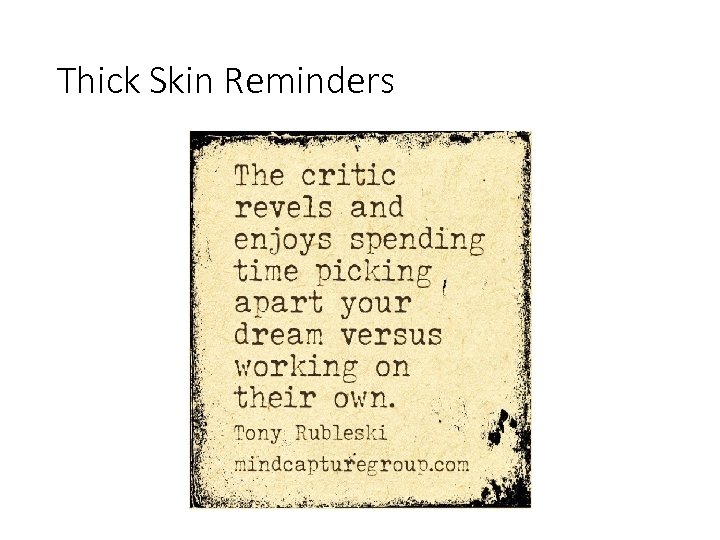 Thick Skin Reminders 