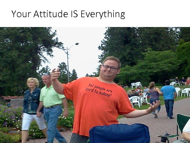 Your Attitude IS Everything 