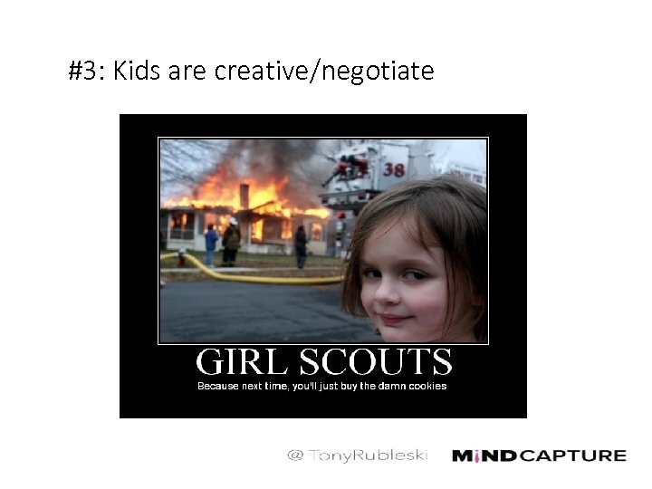 #3: Kids are creative/negotiate 