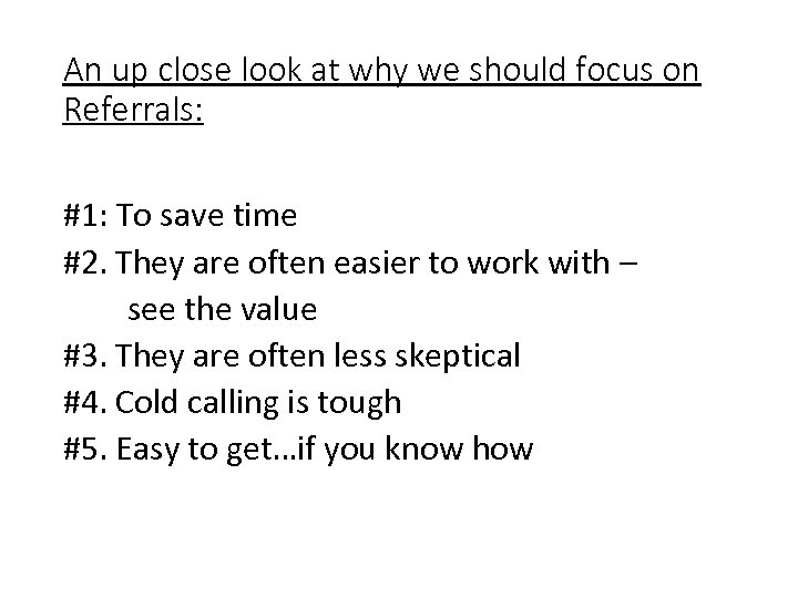 An up close look at why we should focus on Referrals: #1: To save