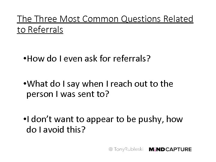 The Three Most Common Questions Related to Referrals • How do I even ask