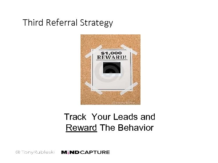 Third Referral Strategy Track Your Leads and Reward The Behavior 