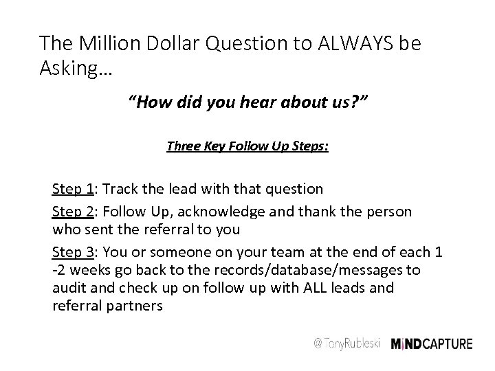 The Million Dollar Question to ALWAYS be Asking… “How did you hear about us?