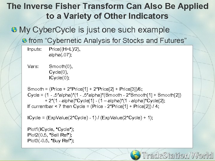 The Inverse Fisher Transform Can Also Be Applied to a Variety of Other Indicators