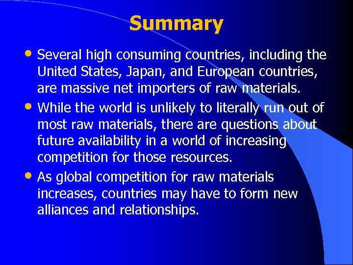 Summary • Several high consuming countries, including the • • United States, Japan, and