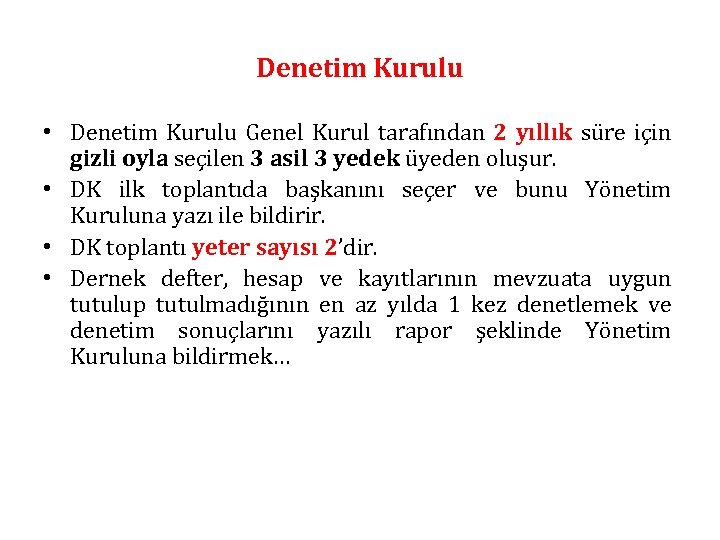 Denetim Kurulu • Denetim Kurulu Genel Kurul tarafından 2 yıllık süre için gizli oyla