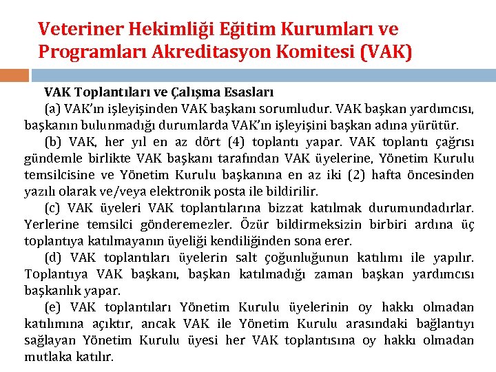 Veteriner Hekimliği Eğitim Kurumları ve Programları Akreditasyon Komitesi (VAK) VAK Toplantıları ve Çalışma Esasları