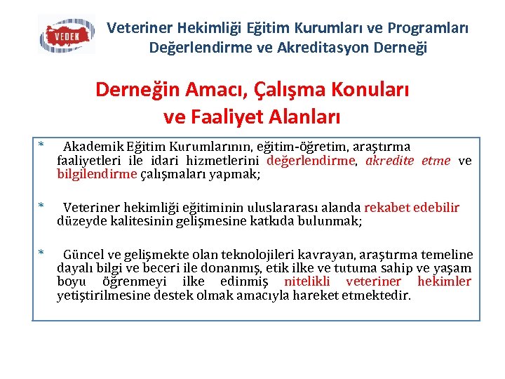 Veteriner Hekimliği Eğitim Kurumları ve Programları Değerlendirme ve Akreditasyon Derneğin Amacı, Çalışma Konuları ve