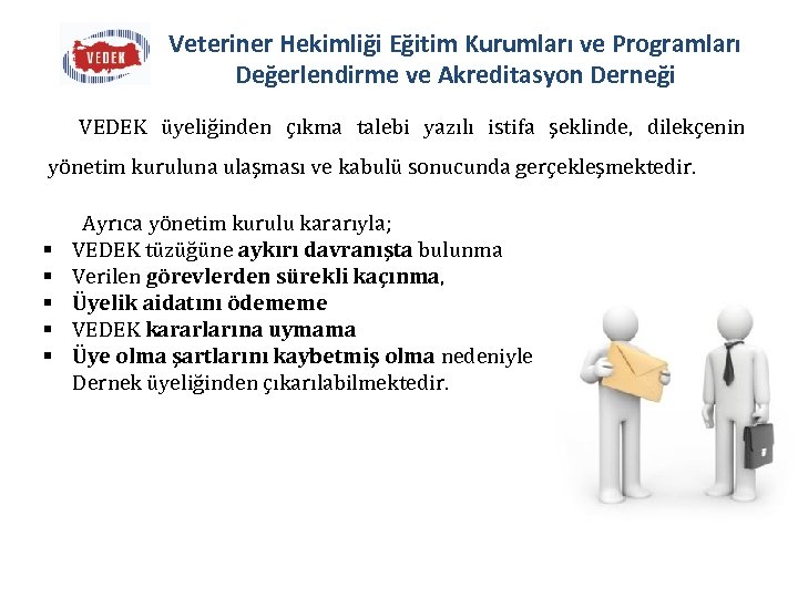 Veteriner Hekimliği Eğitim Kurumları ve Programları Değerlendirme ve Akreditasyon Derneği VEDEK üyeliğinden çıkma talebi