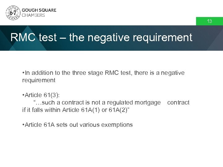 13 RMC test – the negative requirement • In addition to the three stage