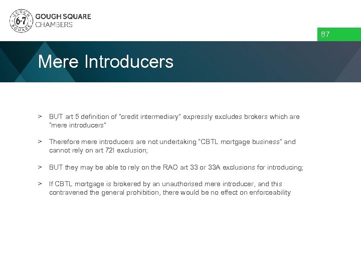 87 Mere Introducers > BUT art 5 definition of “credit intermediary” expressly excludes brokers
