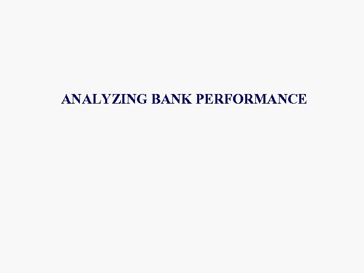 ANALYZING BANK PERFORMANCE 