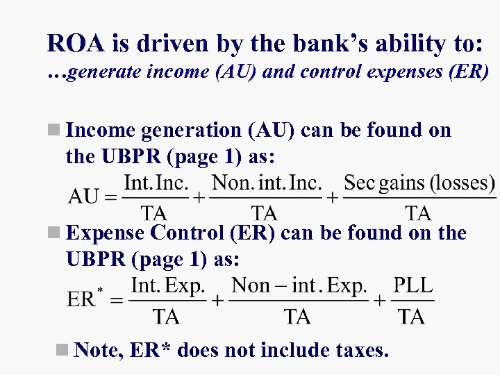 ROA is driven by the bank’s ability to: …generate income (AU) and control expenses