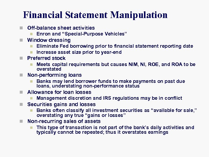 Financial Statement Manipulation n Off-balance sheet activities n Enron and “Special-Purpose Vehicles” n Window