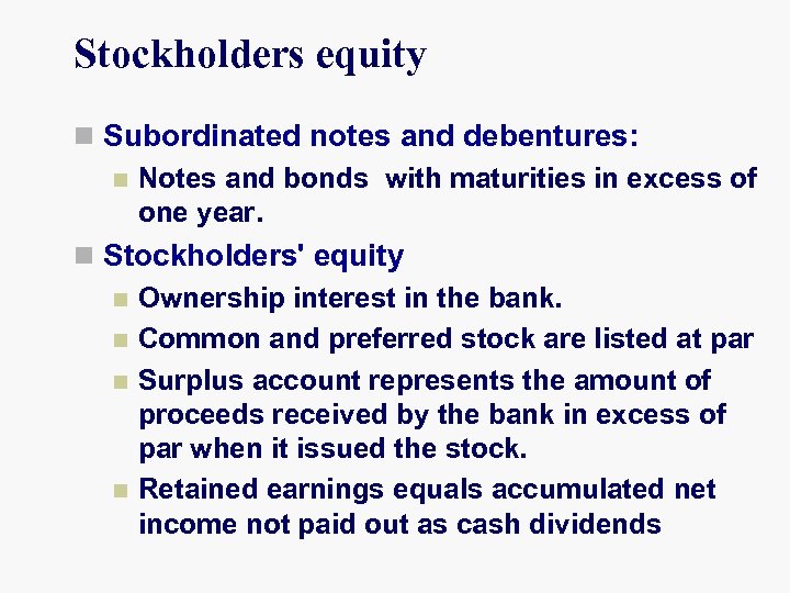 Stockholders equity n Subordinated notes and debentures: n Notes and bonds with maturities in