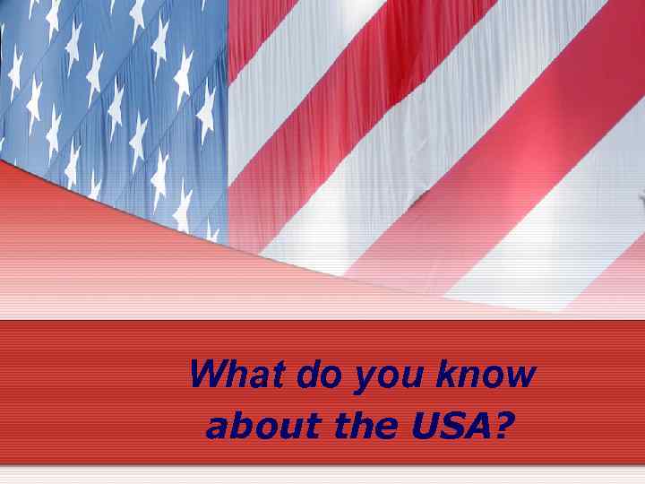 What do you know about the USA? 