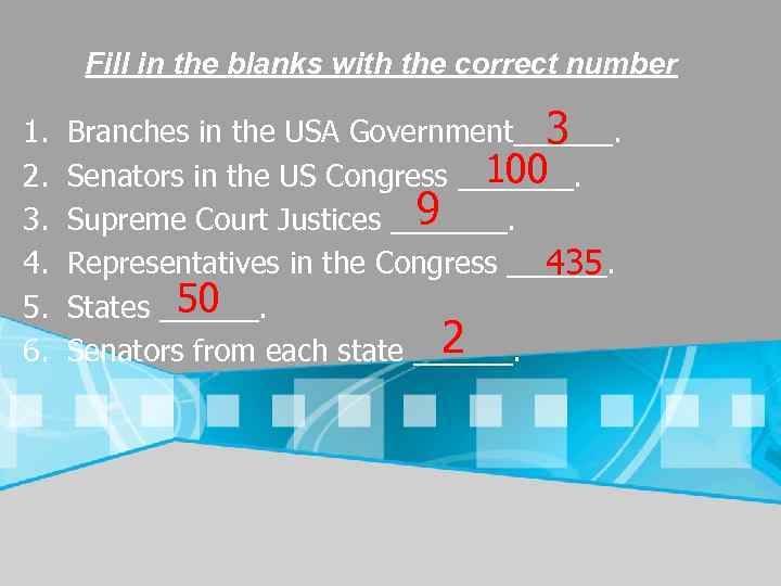 Fill in the blanks with the correct number 1. 2. 3. 4. 5. 6.