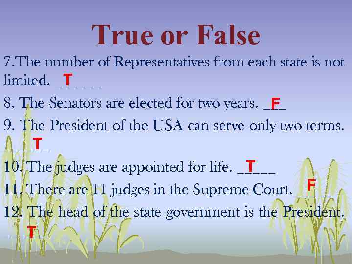 True or False 7. The number of Representatives from each state is not limited.