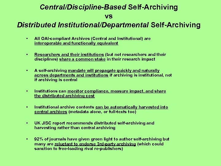 Central/Discipline-Based Self-Archiving vs Distributed Institutional/Departmental Self-Archiving • All OAI-compliant Archives (Central and Institutional) are