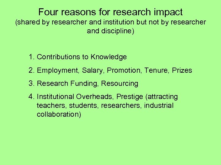 Four reasons for research impact (shared by researcher and institution but not by researcher