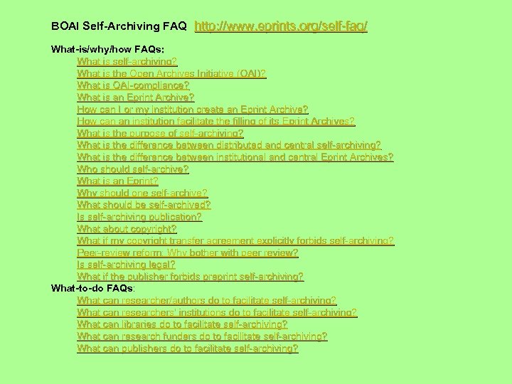 BOAI Self-Archiving FAQ http: //www. eprints. org/self-faq/ What-is/why/how FAQs: What is self-archiving? What is