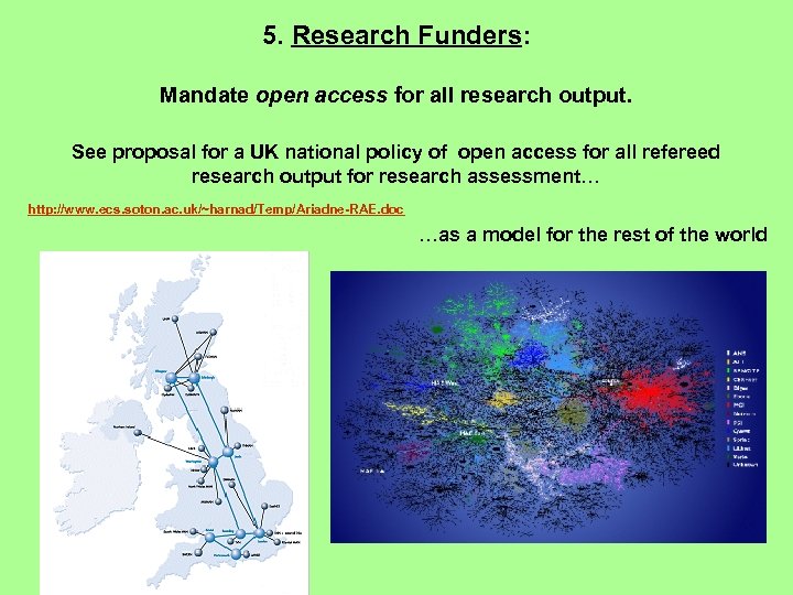 5. Research Funders: Mandate open access for all research output. See proposal for a