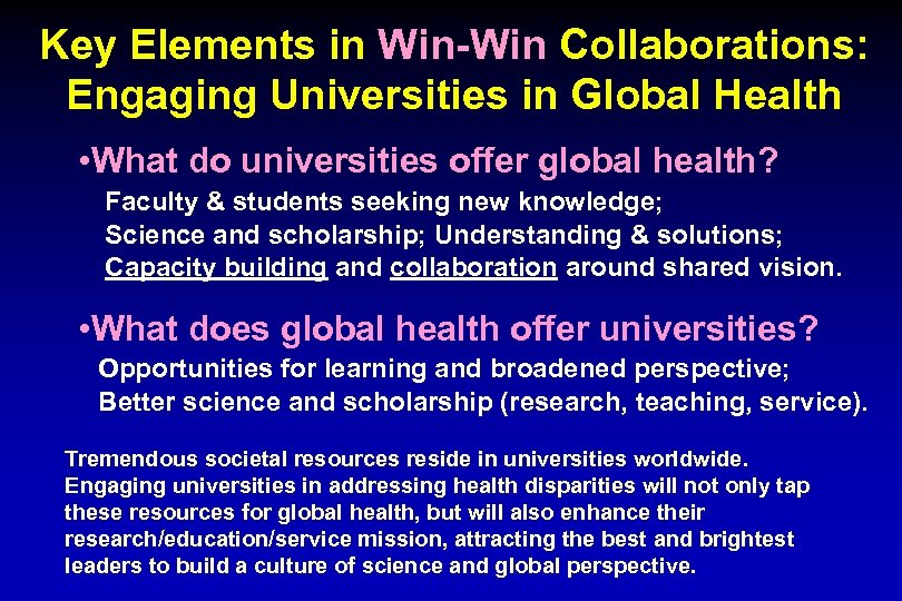 Key Elements in Win-Win Collaborations: Engaging Universities in Global Health • What do universities