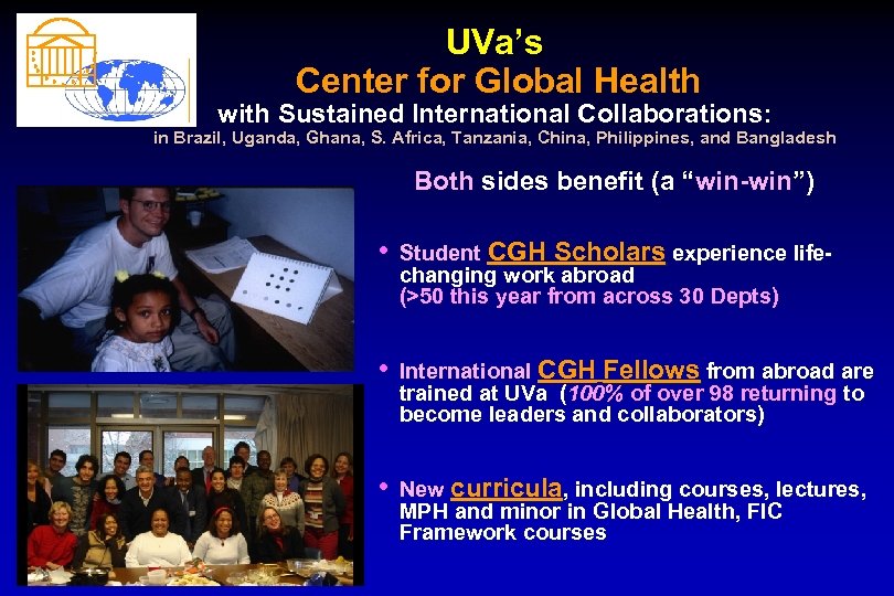  UVa’s Center for Global Health with Sustained International Collaborations: in Brazil, Uganda, Ghana,