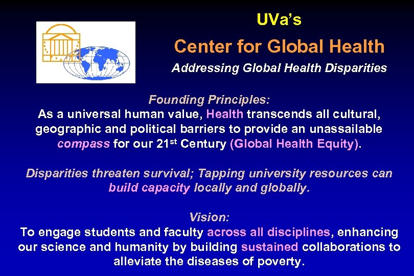 UVa’s Center for Global Health Addressing Global Health Disparities Founding Principles: As a universal