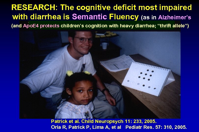 RESEARCH: The cognitive deficit most impaired with diarrhea is Semantic Fluency (as in Alzheimer’s