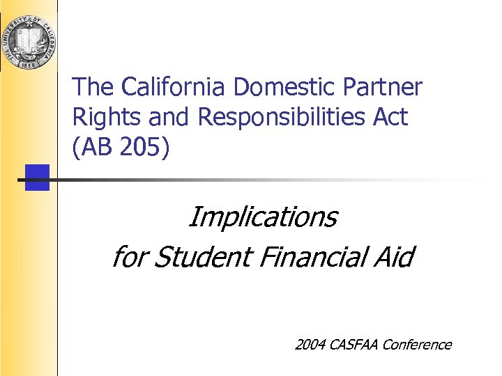 The California Domestic Partner Rights and Responsibilities Act (AB 205) Implications for Student Financial