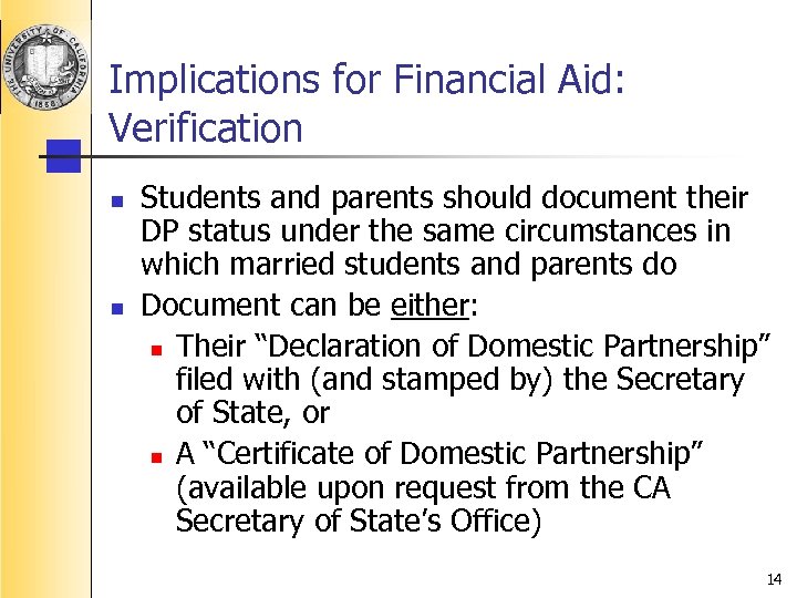 Implications for Financial Aid: Verification n n Students and parents should document their DP