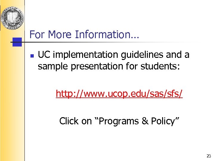 For More Information… n UC implementation guidelines and a sample presentation for students: http: