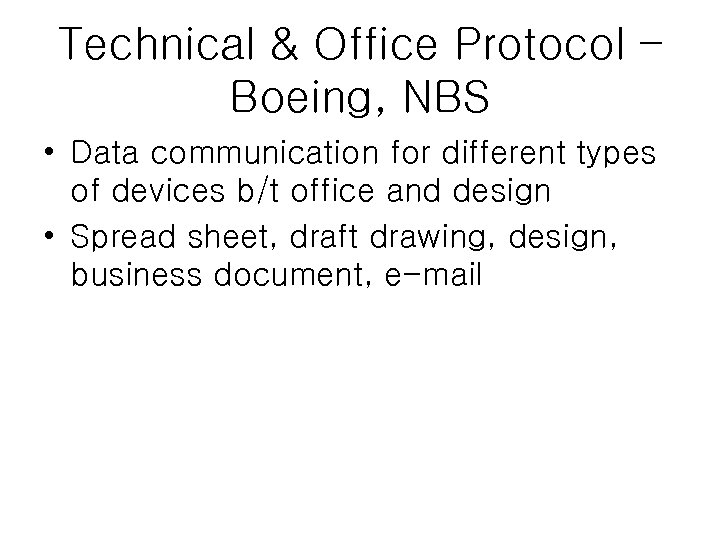 Technical & Office Protocol – Boeing, NBS • Data communication for different types of