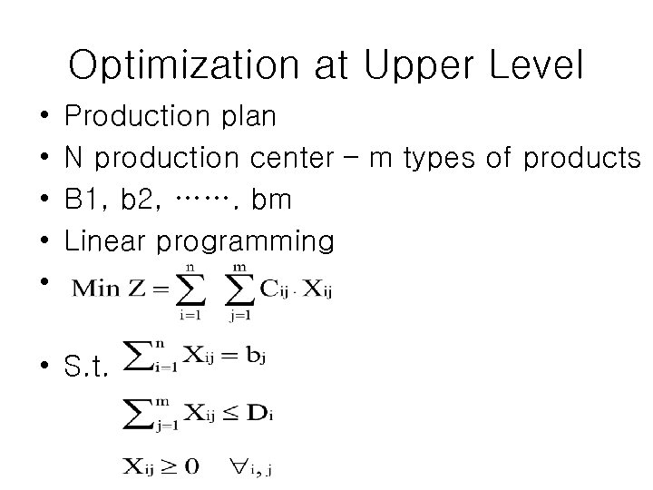 Optimization at Upper Level • • • Production plan N production center – m