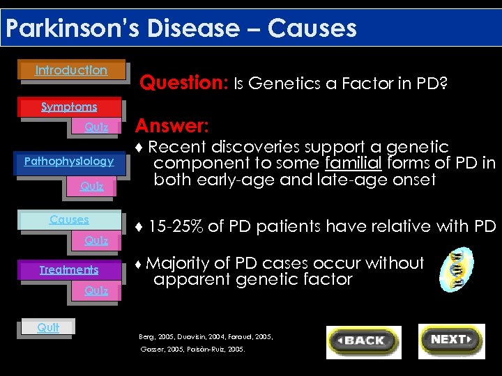 Parkinson’s Disease – Causes Introduction Question: Is Genetics a Factor in PD? Symptoms Quiz