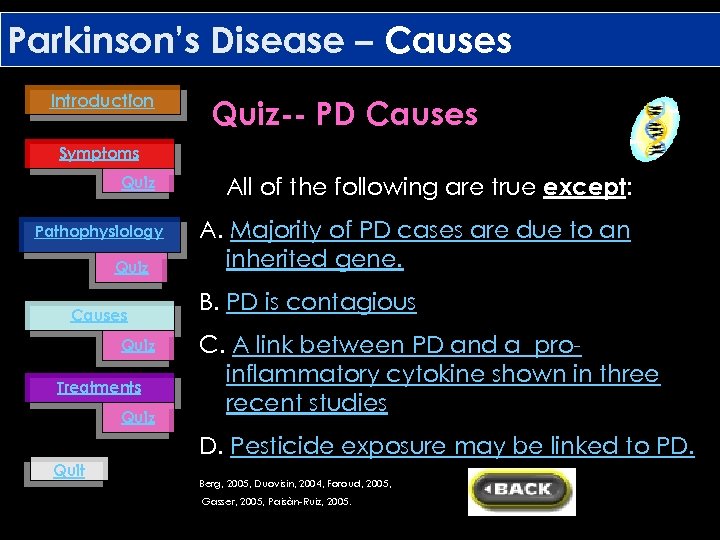 Parkinson’s Disease – Causes Introduction Quiz-- PD Causes Symptoms Quiz Pathophysiology Quiz Causes Quiz