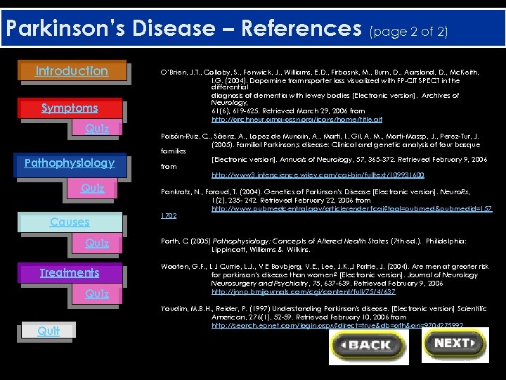 Parkinson’s Disease – References (page 2 of 2) Introduction Symptoms Quiz Pathophysiology Quiz Causes