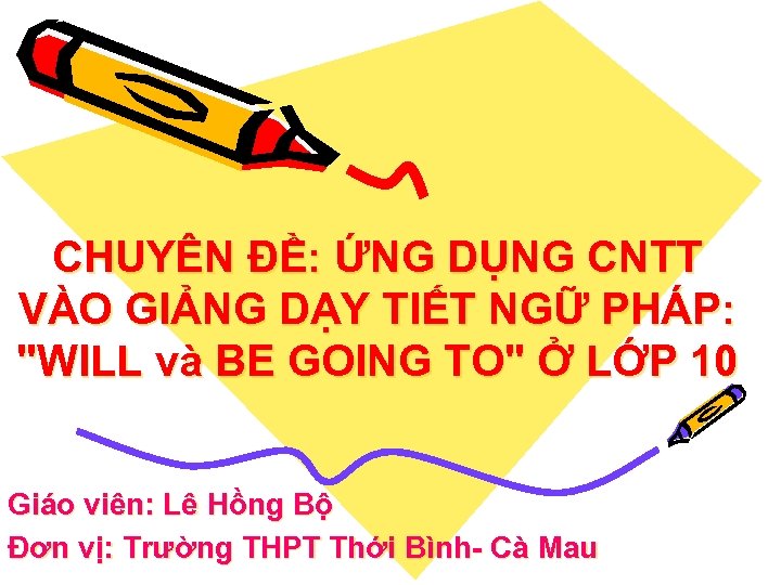 CHUYÊN ĐỀ: ỨNG DỤNG CNTT VÀO GIẢNG DẠY TIẾT NGỮ PHÁP: 