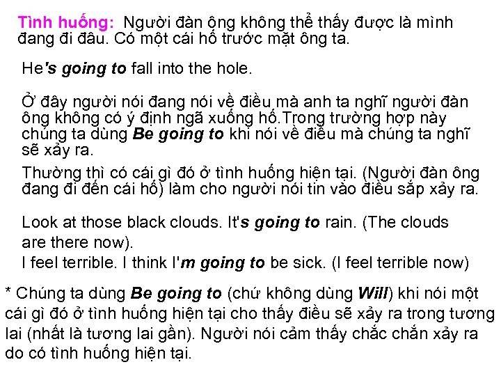 Tình huống: Người đàn ông không thể thấy được là mình đang đi đâu.