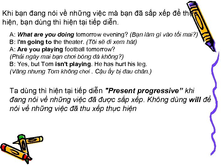 Khi bạn đang nói về những việc mà bạn đã sắp xếp để thực