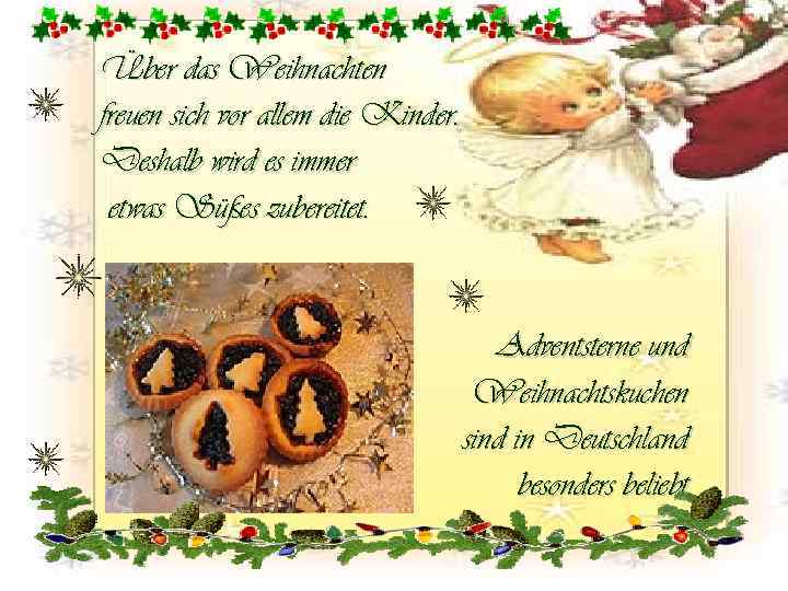 Über das Weihnachten freuen sich vor allem die Kinder. Deshalb wird es immer etwas