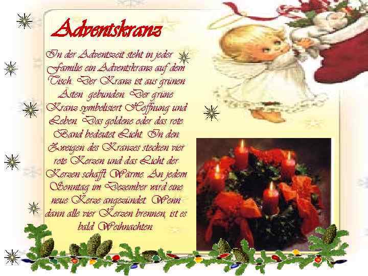 Adventskranz In der Adventszeit steht in jeder Familie ein Adventskranz auf dem Tisch. Der