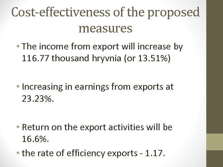 Cost-effectiveness of the proposed measures • The income from export will increase by 116.