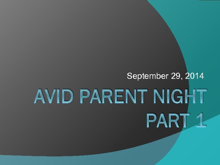 September 29, 2014 AVID PARENT NIGHT PART 1 