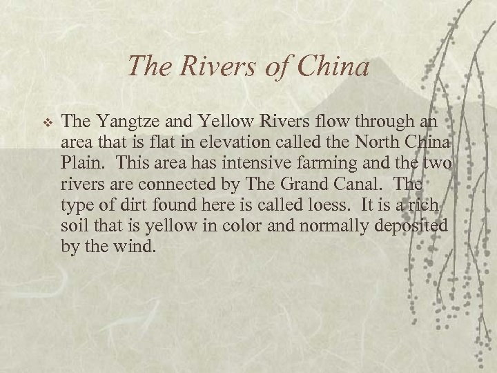 The Rivers of China v The Yangtze and Yellow Rivers flow through an area