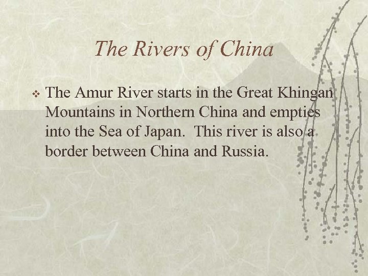 The Rivers of China v The Amur River starts in the Great Khingan Mountains