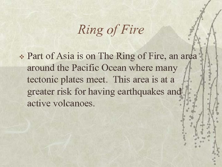 Ring of Fire v Part of Asia is on The Ring of Fire, an