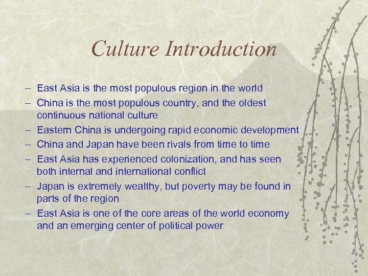 Culture Introduction – East Asia is the most populous region in the world –