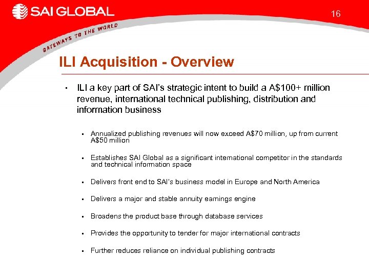 16 ILI Acquisition - Overview • ILI a key part of SAI’s strategic intent